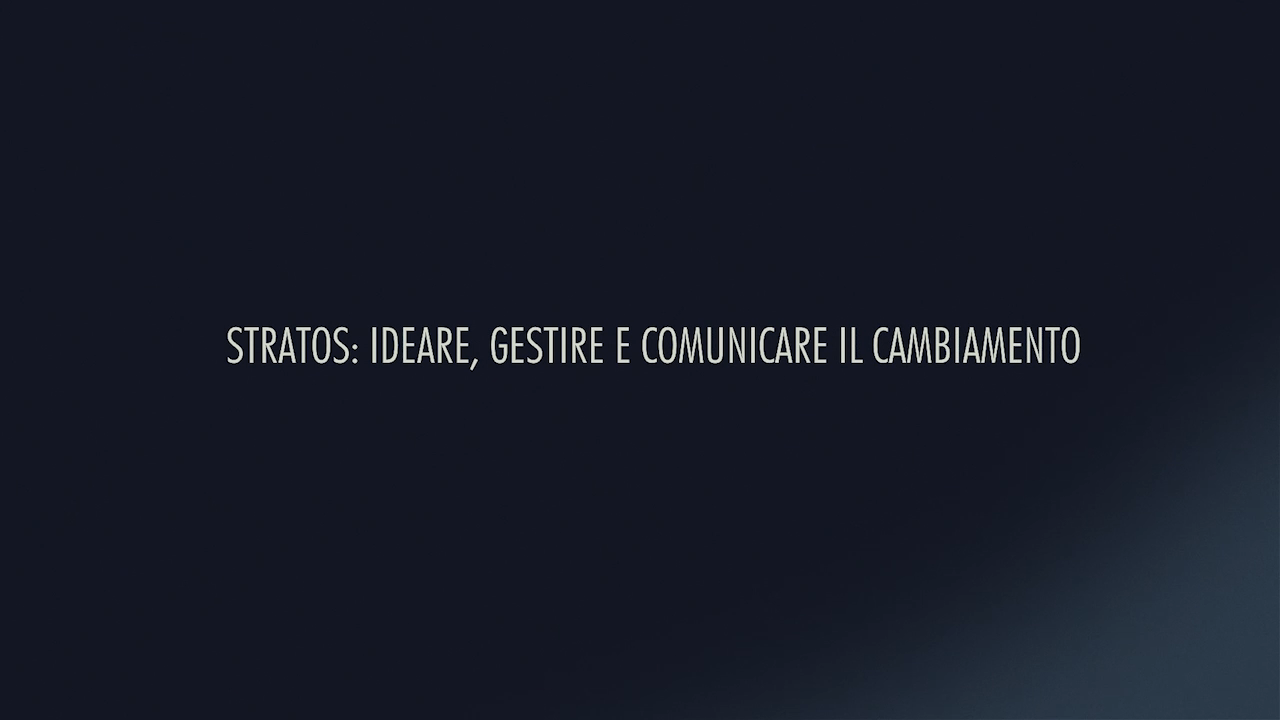 Stratos: ideare, gestire e comunicare il cambiamento